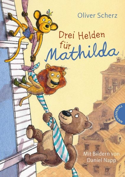 Drei Helden für Mathilda, Gebundene Ausgabe von Oliver Scherz, Thienemann in der Thienemann-Esslinger Verlag GmbH, 9783522184588