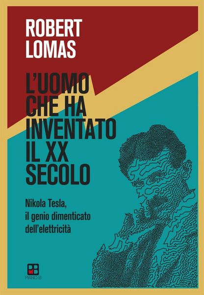 Produktbild: L' uomo che ha inventato il XX secolo. Nikola Tesla, il genio dimenticato dell'elettricit&agrave;