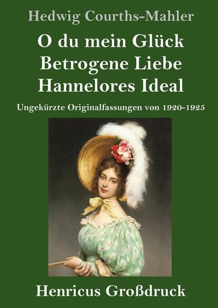 Produktbild: O du mein Gl&uuml;ck / Betrogene Liebe / Hannelores Ideal (Gro&szlig;druck)