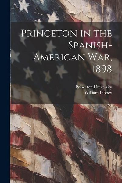 Produktbild: Princeton in the Spanish-American war, 1898