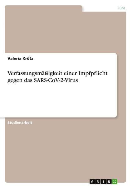 Produktbild: Verfassungsm&auml;&szlig;igkeit einer Impfpflicht gegen das SARS-CoV-2-Virus