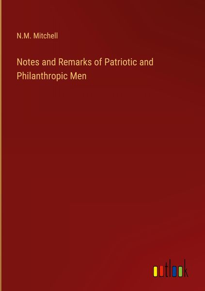 Produktbild: Notes and Remarks of Patriotic and Philanthropic Men