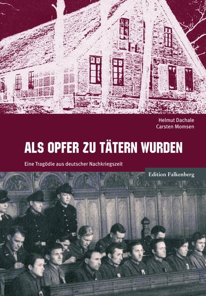 Als Opfer zu Tätern wurden, Taschenbuch von Helmut Dachale , Carsten Momsen, Edition Falkenberg, 9783954941926