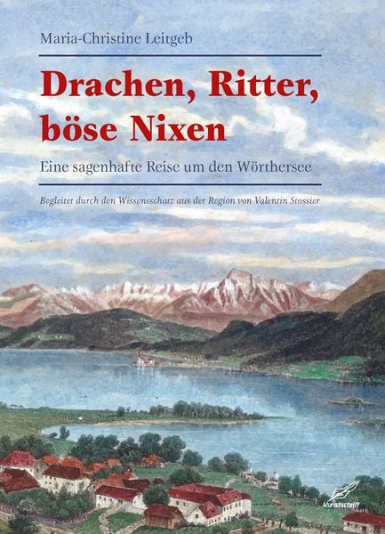 Drachen, Ritter, Böse Nixen, Gebundene Ausgabe von Valentin Stossier , Maria-Christine Leitgeb, Edition Kunstschrift, 9783990530443