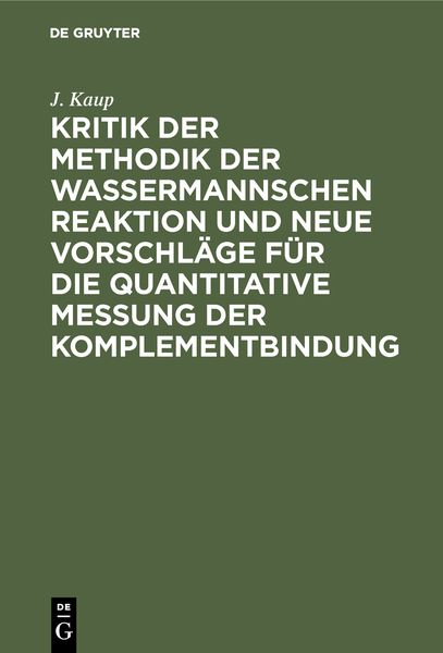 Produktbild: Kritik der Methodik der Wassermannschen Reaktion und neue Vorschl&auml;ge f&uuml;r die quantitative Messung der Komplementbindung