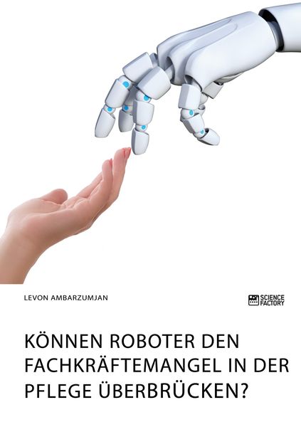 Produktbild: K&ouml;nnen Roboter den Fachkr&auml;ftemangel in der Pflege &uuml;berbr&uuml;cken?