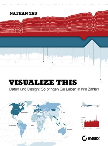 Visualize This!, Taschenbuch von Nathan Yau, Wiley-VCH, 9783527760220