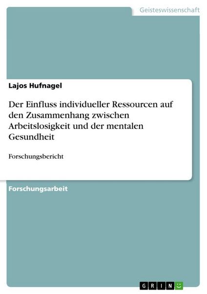 Produktbild: Der Einfluss individueller Ressourcen auf den Zusammenhang zwischen Arbeitslosigkeit und der mentalen Gesundheit