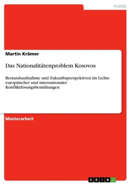Das Nationalitätenproblem Kosovos, Taschenbuch von Martin Krämer, GRIN, 9783640390434