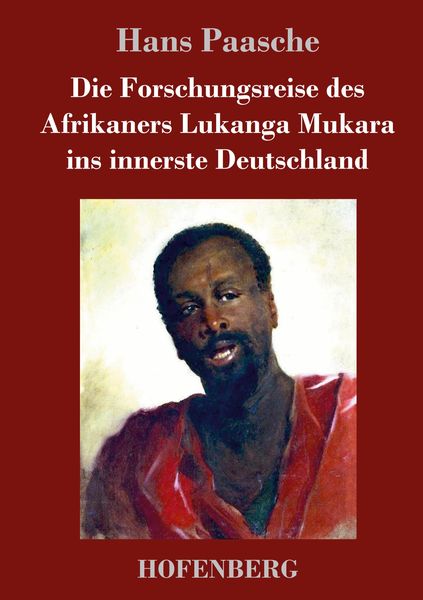 Produktbild: Die Forschungsreise des Afrikaners Lukanga Mukara ins innerste Deutschland