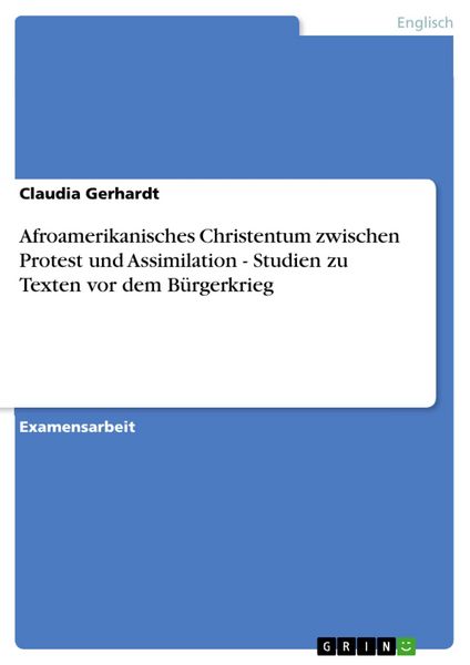 Produktbild: Afroamerikanisches Christentum zwischen Protest und Assimilation - Studien zu Texten vor dem B&uuml;rgerkrieg