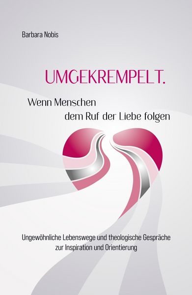 Produktbild: UMGEKREMPELT. Wenn Menschen dem Ruf der Liebe folgen
