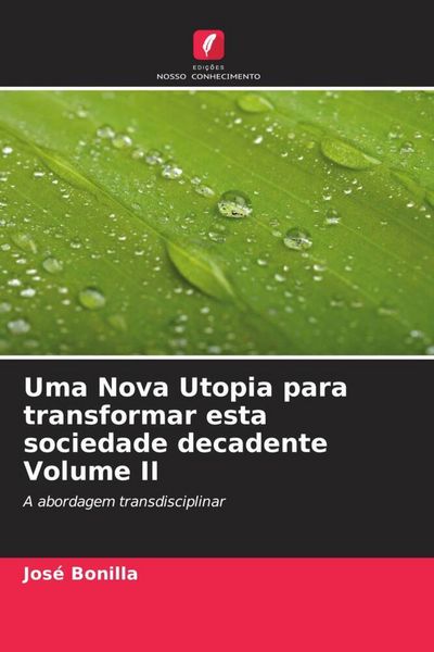 Produktbild: Uma Nova Utopia para transformar esta sociedade decadente Volume II