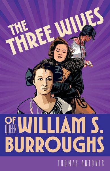 Produktbild: The Three Wives of Queer William S. Burroughs