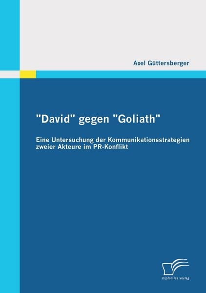 Produktbild: "David" gegen "Goliath": Eine Untersuchung der Kommunikationsstrategien zweier Akteure im PR-Konflikt