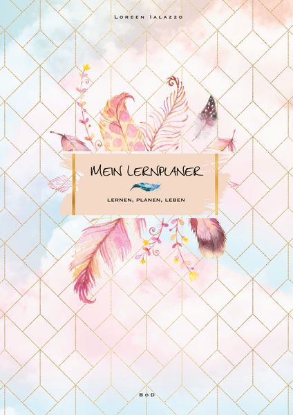 Mein Lernplaner, Taschenbuch von Loreen Ialazzo, BoD – Books on Demand, 9783751993913