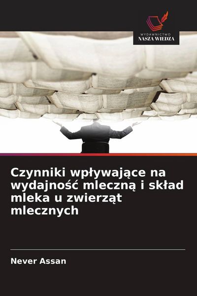 Produktbild: Czynniki wp&iquest;ywaj&iquest;ce na wydajno&iquest;&iquest; mleczn&iquest; i sk&iquest;ad mleka u zwierz&iquest;t mlecznych