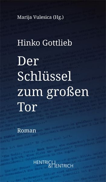 Der Schlüssel zum großen Tor, Gebundene Ausgabe von Hinko Gottlieb, Hentrich und Hentrich Verlag Berlin, 9783955656133