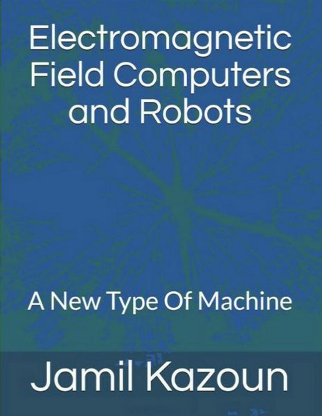 Produktbild: Electromagnetic Field Computers and Robots