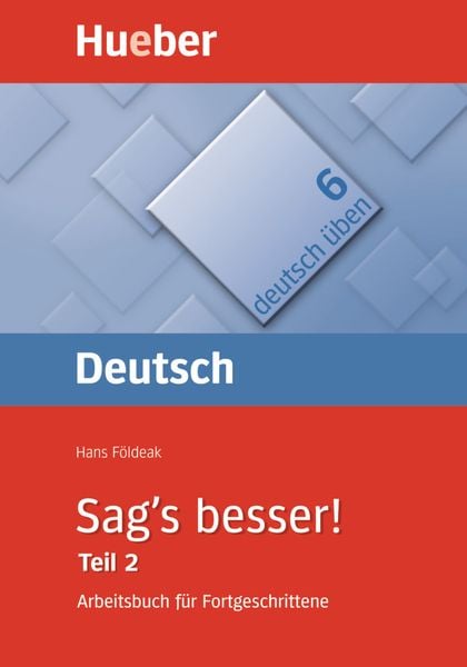 Földeak H: Arbeitsbuch für Fortgeschrittene, Neuausgabe * Sag's besser, neue Rechtschreibung Tl.2