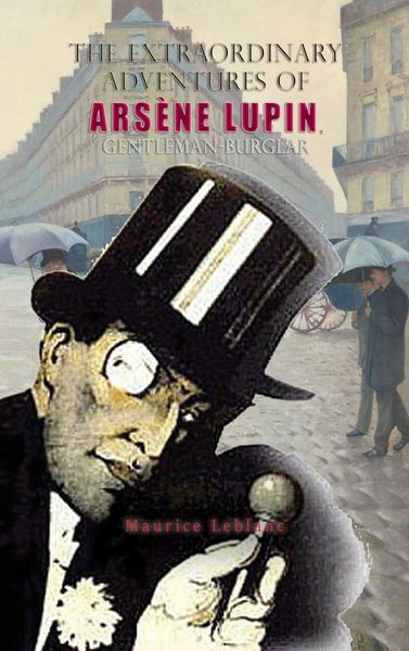 Produktbild: The Extraordinary Adventures of Ars&egrave;ne Lupin, Gentleman-Burglar