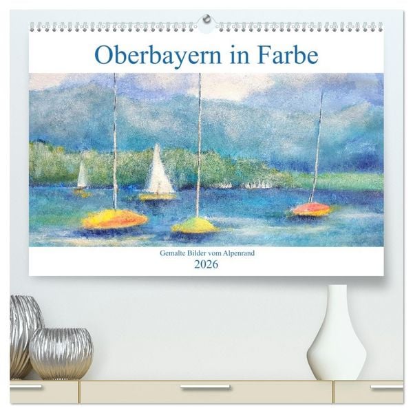 Produktbild: Oberbayern in Farbe - Gemalte Bilder vom Alpenrand (hochwertiger Premium Wandkalender 2026 DIN A2 quer), Kunstdruck in Hochglanz