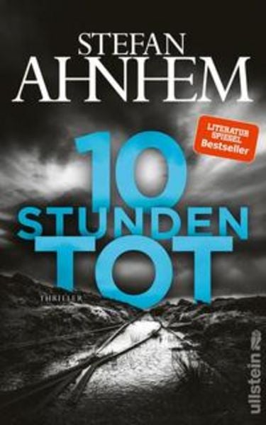 10 Stunden tot, Taschenbuch von Stefan Ahnhem, Ullstein Buchverlage