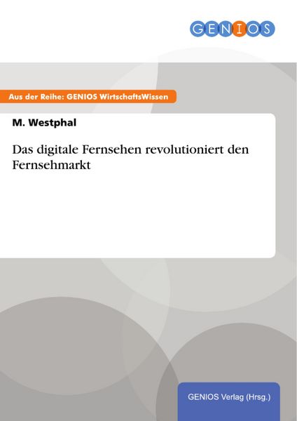 Produktbild: Das digitale Fernsehen revolutioniert den Fernsehmarkt