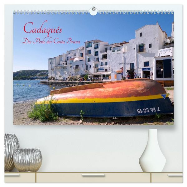 Cadaqués - Perle der Costa Brava (hochwertiger Premium Wandkalender 2026 DIN A2 quer), Kunstdruck in Hochglanz