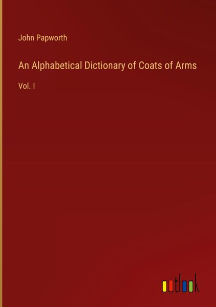Produktbild: An Alphabetical Dictionary of Coats of Arms