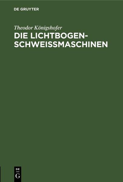 Produktbild: Die Lichtbogen-Schwei&szlig;maschinen