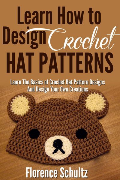 Produktbild: Learn How To Design Crochet Hat Patterns. Learn The Basics of Crochet Hat Pattern Designs and Design Your Own Creations.