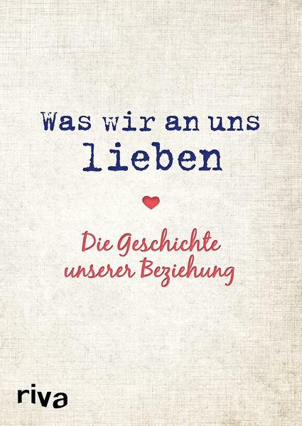 Produktbild: Was wir an uns lieben &ndash; Die Geschichte unserer Beziehung