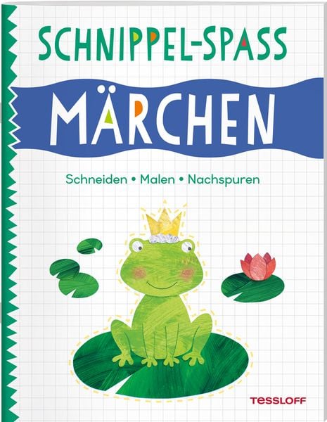 Schnippel-Spaß. Märchen. Schneiden - Malen - Nachspuren, Geheftet von Amanda Lott, Tessloff Verlag Ragnar Tessloff GmbH & Co. KG, 978-3-7886-4678-3