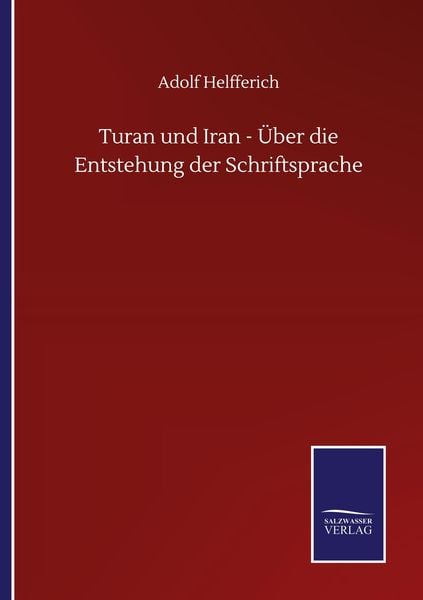 Produktbild: Turan und Iran - &Uuml;ber die Entstehung der Schriftsprache