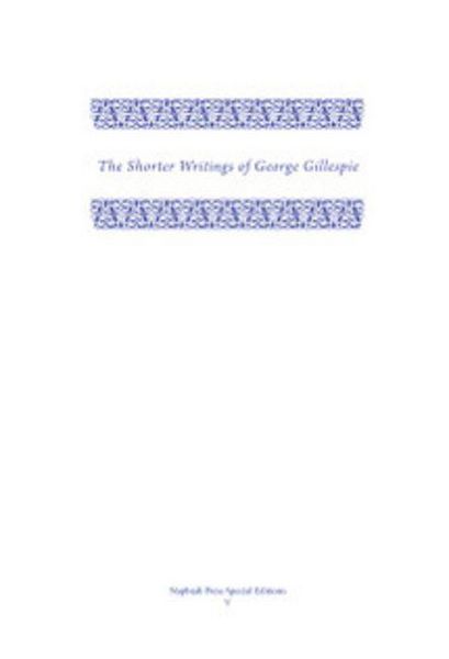 Produktbild: The Shorter Writings of George Gillespie, Volume 2 the Shorter Writings of George Gillespie, Volume 2