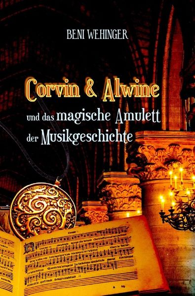 Produktbild: Corvin und Alwine - und das magische Amulett der Musikgeschichte