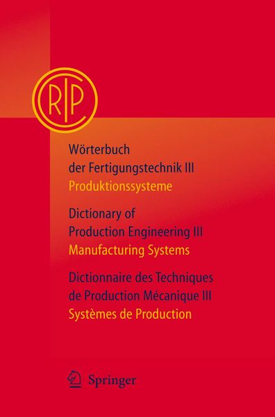 Produktbild: W&ouml;rterbuch der Fertigungstechnik Bd. 3 / Dictionary of Production Engineering Vol. 3 / Dictionnaire des Techniques de Production M&eacute;canique Vol. 3