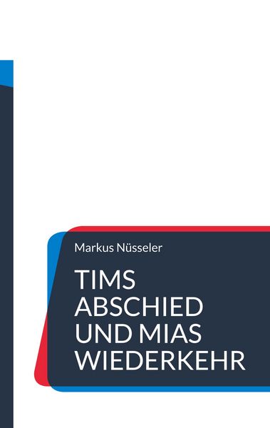 Produktbild: Tims Abschied und Mias Wiederkehr