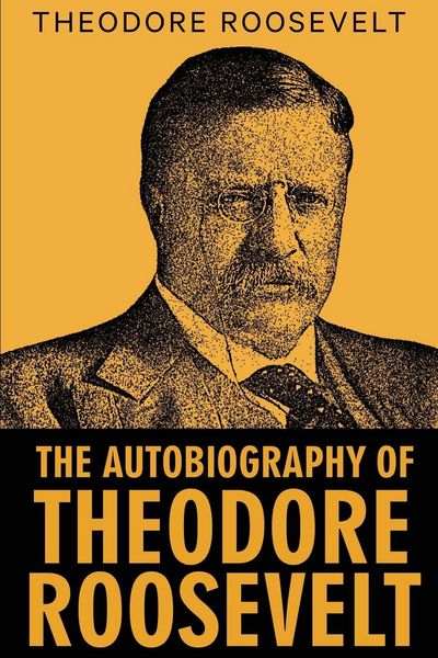 Produktbild: The Autobiography of Theodore Roosevelt