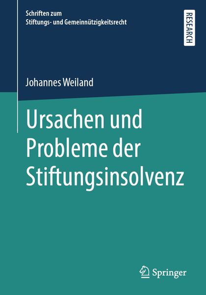 Ursachen und Probleme der Stiftungsinsolvenz, Taschenbuch von Johannes Weiland, Springer Fachmedien Wiesbaden GmbH, 9783658300920