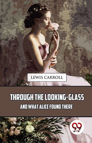 Produktbild: Through The Looking-Glass And What Alice Found There