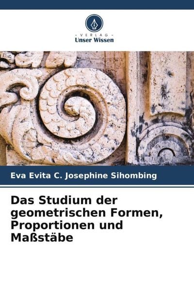 Produktbild: Das Studium der geometrischen Formen, Proportionen und Ma&szlig;st&auml;be