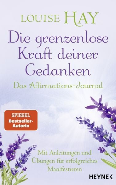Die grenzenlose Kraft deiner Gedanken. Das Affirmations-Journal, Taschenbuch von Louise Hay, Heyne, 978-3-453-71000-9