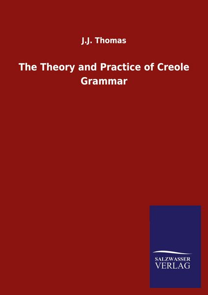 Produktbild: The Theory and Practice of Creole Grammar