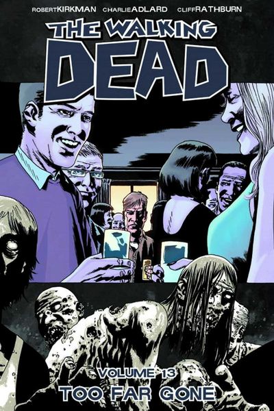 Produktbild: Walking Dead Volume 13: Too Far Gone