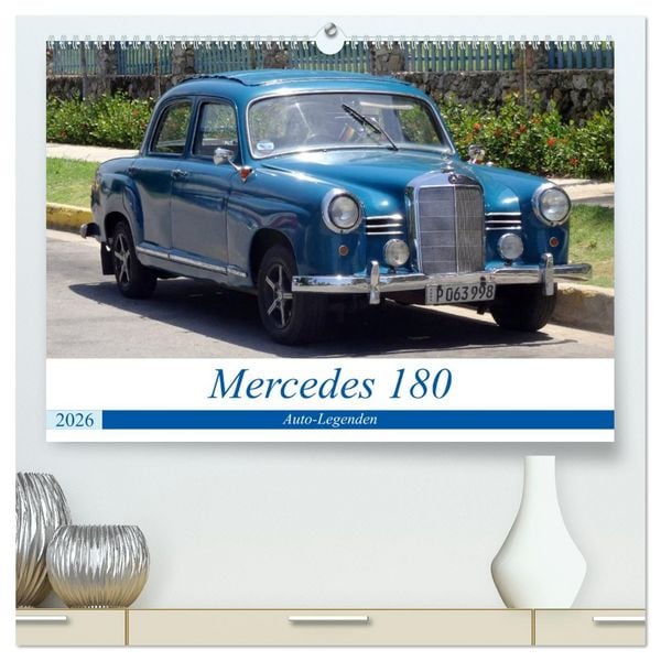 Auto-Legenden - Mercedes 180 (hochwertiger Premium Wandkalender 2026 DIN A2 quer), Kunstdruck in Hochglanz