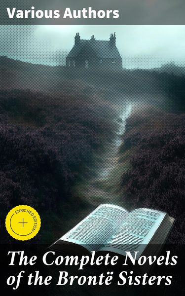 Produktbild: The Complete Novels of the Bront&euml; Sisters