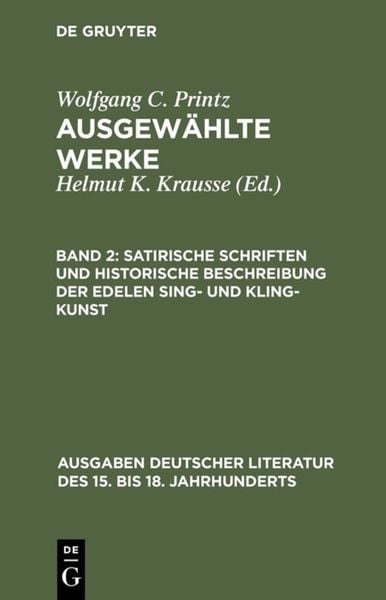 Produktbild: Satirische Schriften und Historische Beschreibung der edelen Sing- und Kling-Kunst