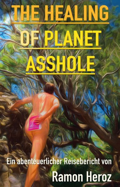 Produktbild: The Healing of Planet Asshole